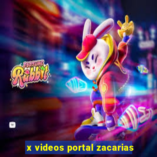 x videos portal zacarias